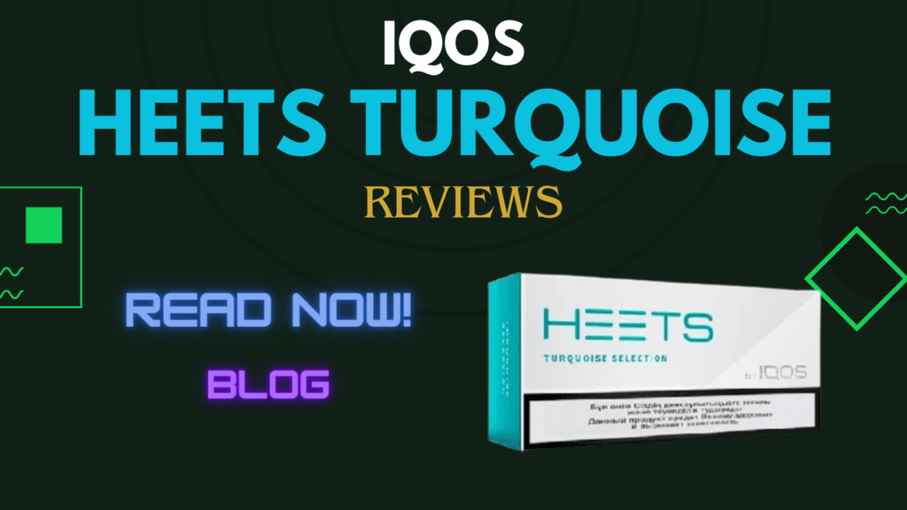 IQOS HEETS Turquoise Selection Reviews